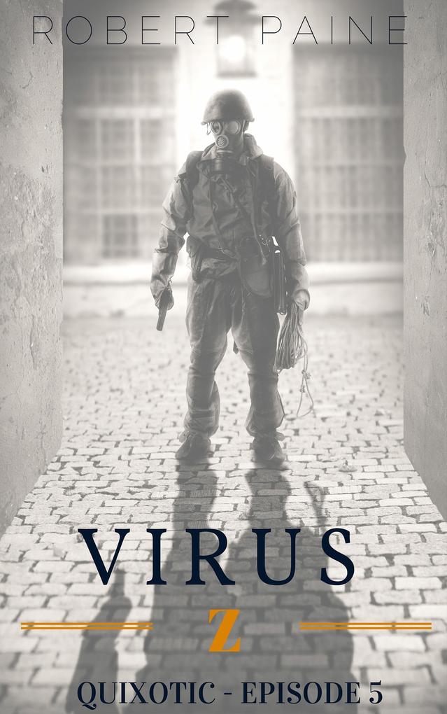 Virus Z: Quixotic - Episode 5