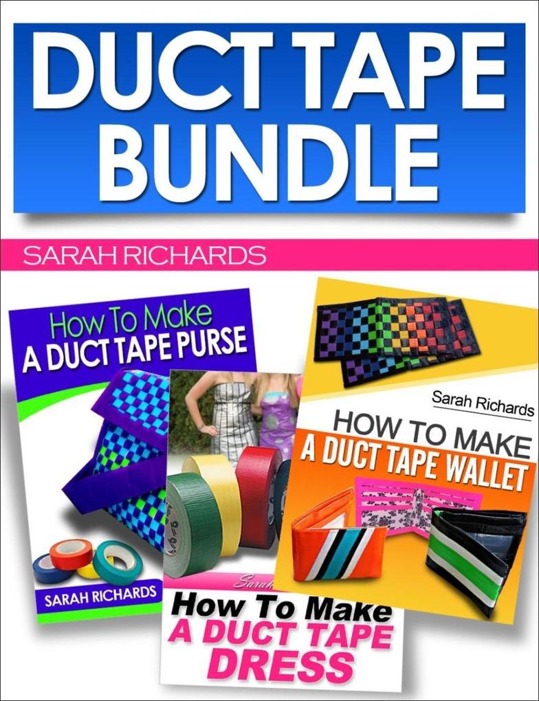Duct Tape Bundle (Duct Tape Projects #4)