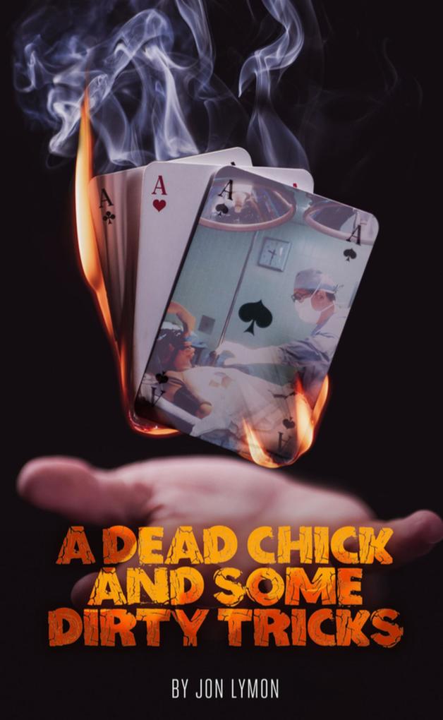 A Dead Chick And Some Dirty Tricks (Jake Rodwell Investigates #1)
