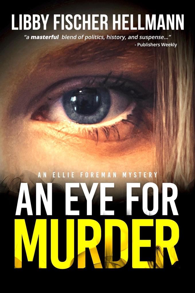 An Eye For Murder: An Ellie Foreman Mystery (The Ellie Foreman Mysteries #1)