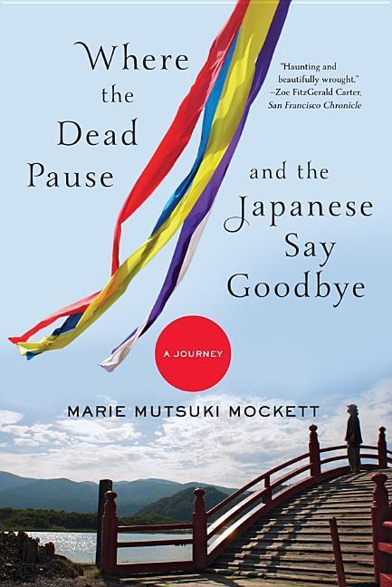 Where the Dead Pause and the Japanese Say Goodbye