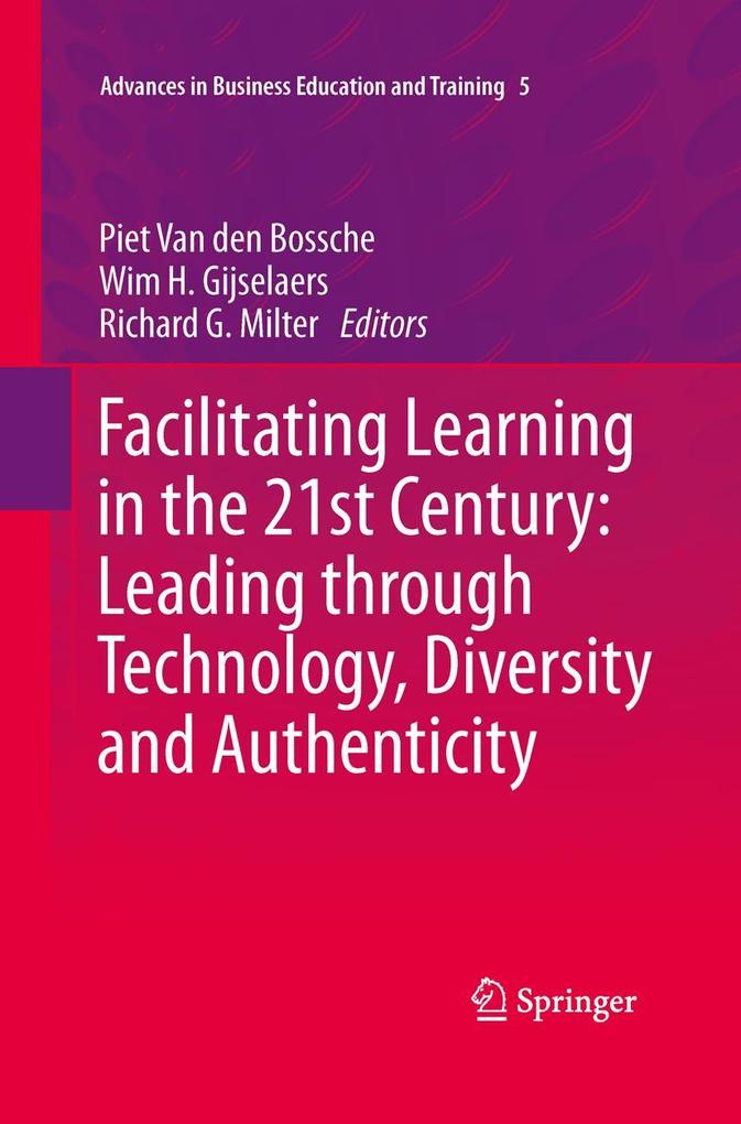 Facilitating Learning in the 21st Century: Leading through Technology Diversity and Authenticity