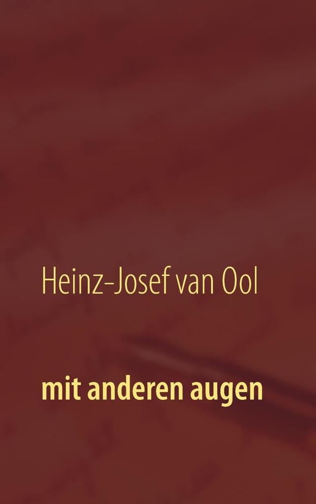 Mit anderen Augen - Heinz-Josef van Ool