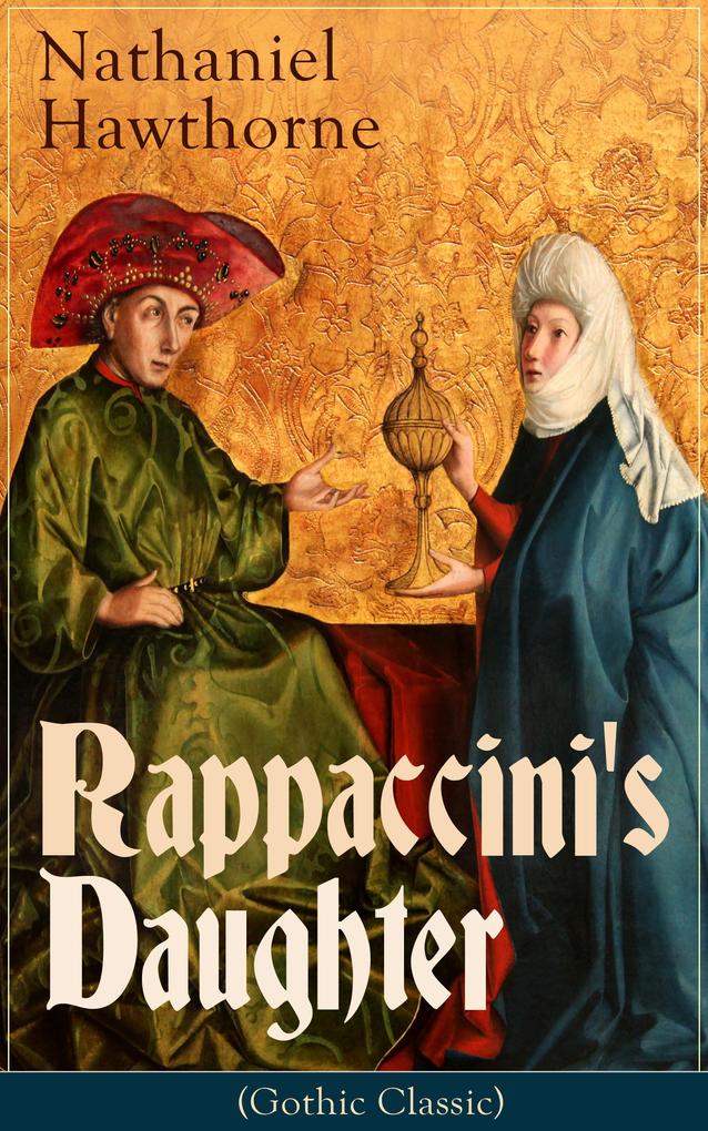Rappaccini‘s Daughter (Gothic Classic)