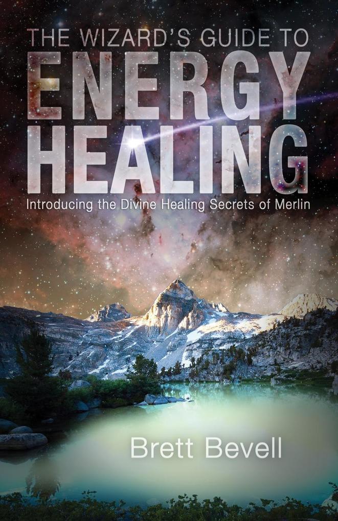 The Wizard‘s Guide to Energy Healing