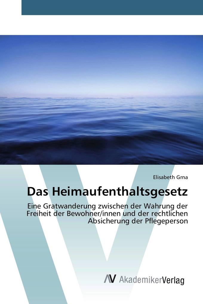 Das Heimaufenthaltsgesetz