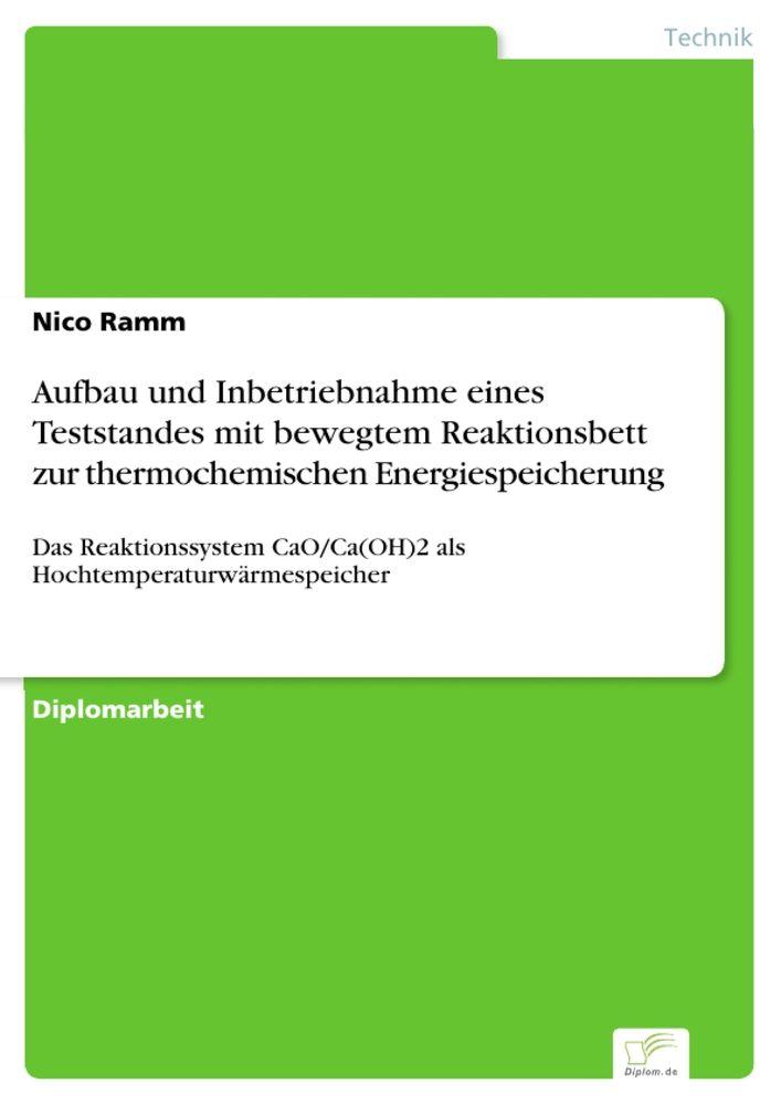 Aufbau und Inbetriebnahme eines Teststandes mit bewegtem Reaktionsbett zur thermochemischen Energiespeicherung