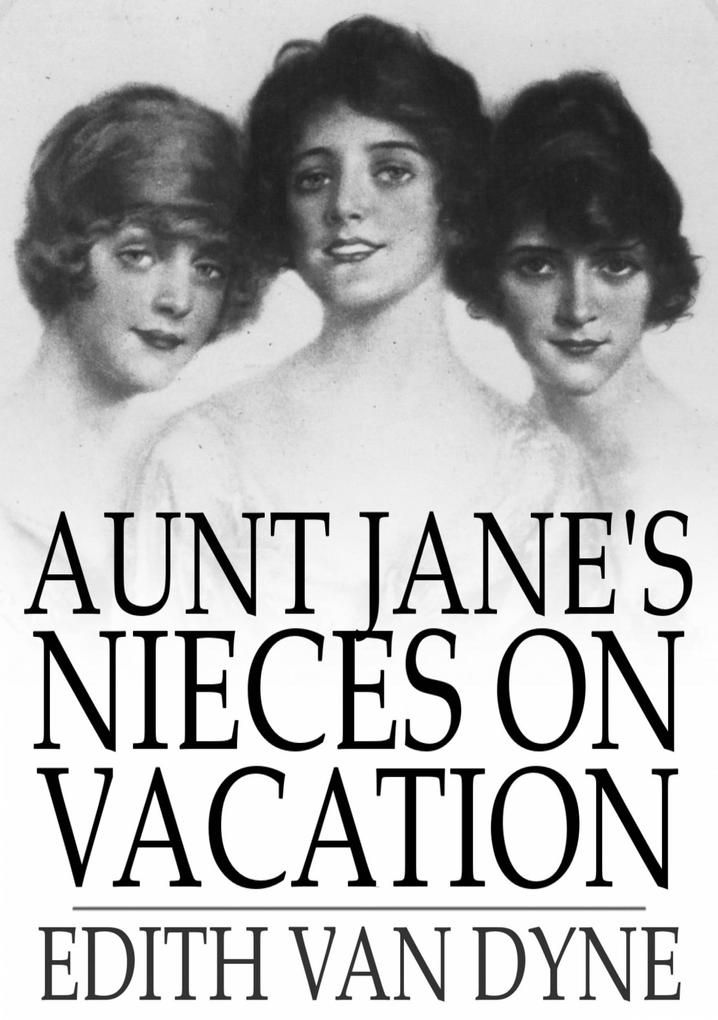 Aunt Jane‘s Nieces on Vacation