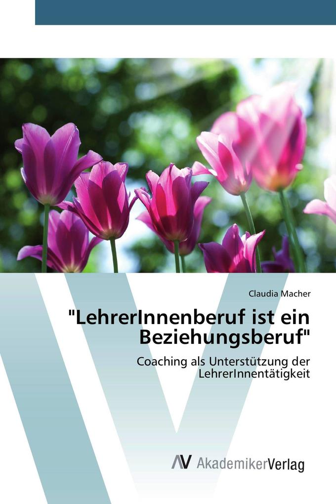 'LehrerInnenberuf ist ein Beziehungsberuf'