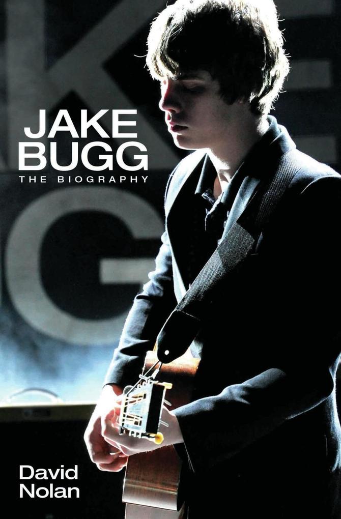 Jake Bugg - The Biography