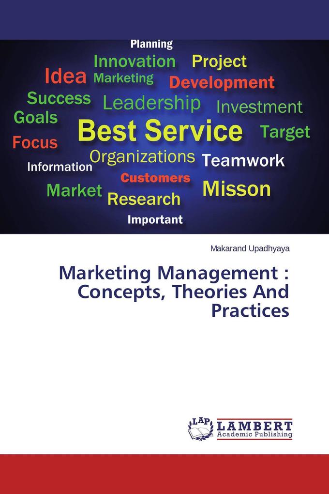 Marketing Management : Concepts Theories And Practices