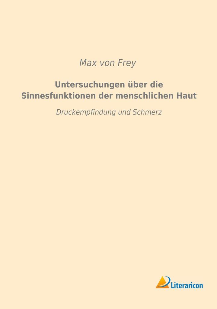 Untersuchungen über die Sinnesfunktionen der menschlichen Haut