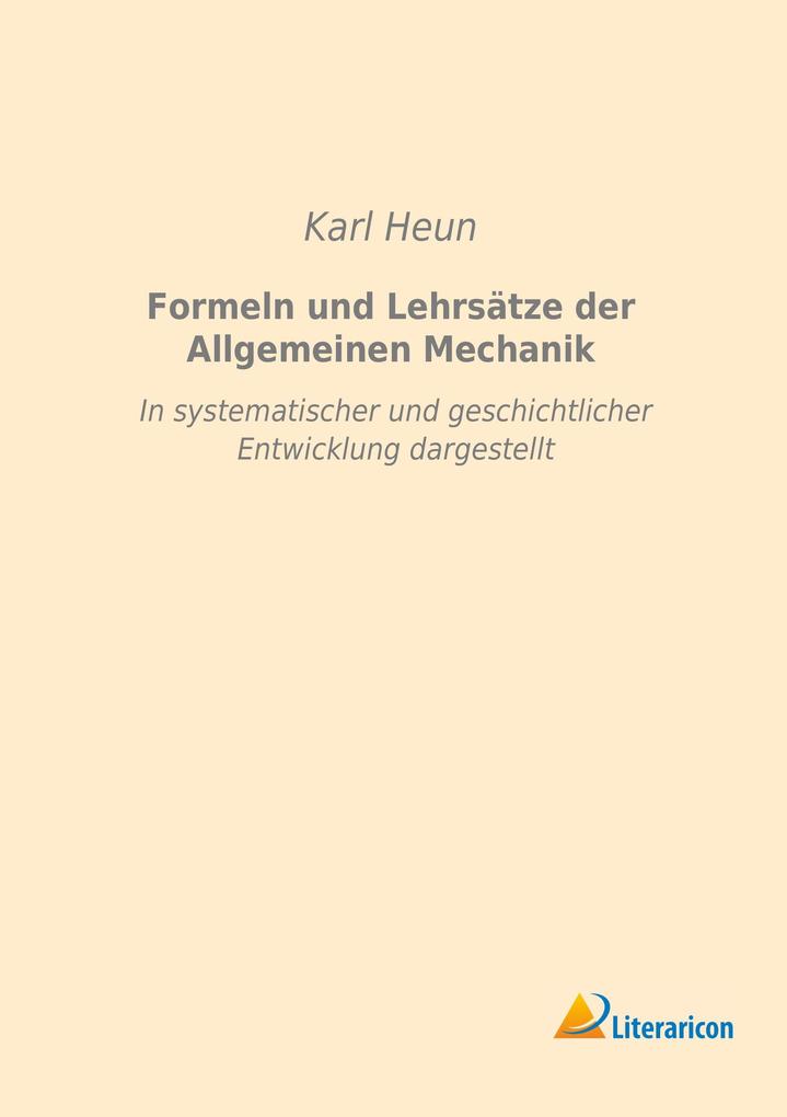 Formeln und Lehrsätze der Allgemeinen Mechanik