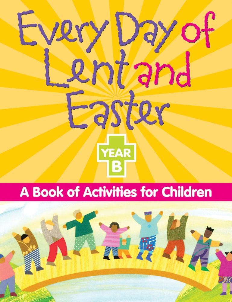 Every Day of Lent and Easter Year B