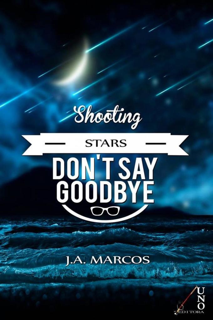 SHOOTING STARS DON‘T SAY GOODBYE