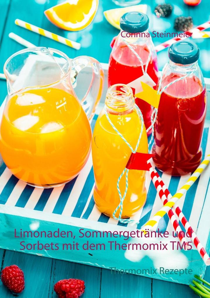 Limonaden Sommergetränke und Sorbets mit dem Thermomix TM5