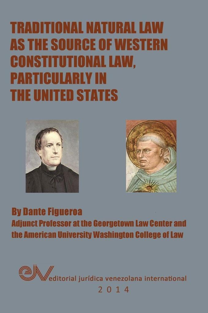 Traditional Natural Law as the Source of Western Constitutional Law Particularly in the United States
