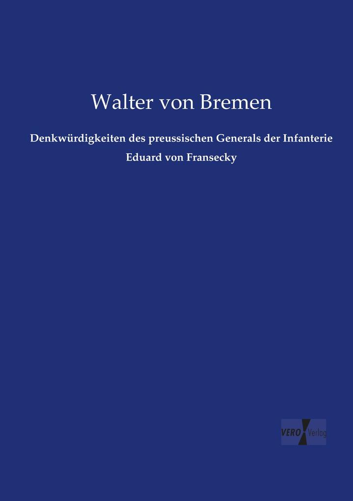 Denkwürdigkeiten des preussischen Generals der Infanterie Eduard von Fransecky