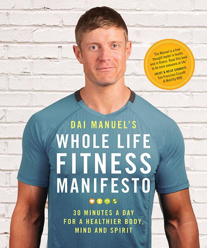 Dai Manuel‘s Whole Life Fitness Manifesto