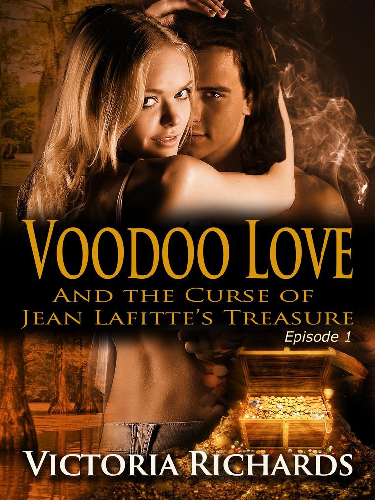 Voodoo Love (And the Curse of Jean Lafitte‘s Treasure): Episode 1