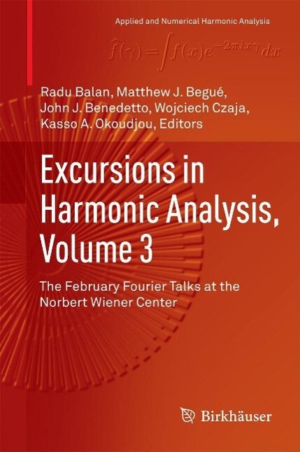 Excursions in Harmonic Analysis Volume 3