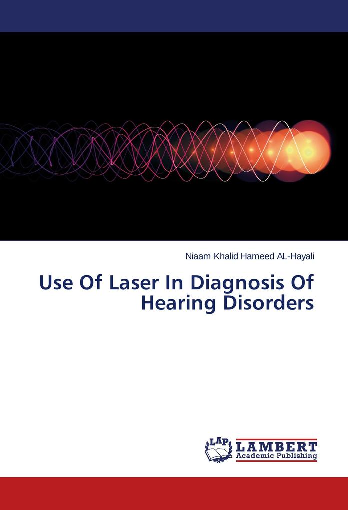 Use Of Laser In Diagnosis Of Hearing Disorders
