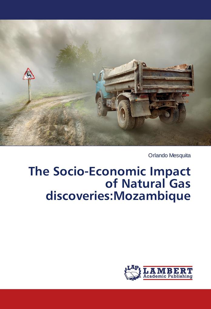 The Socio-Economic Impact of Natural Gas discoveries:Mozambique