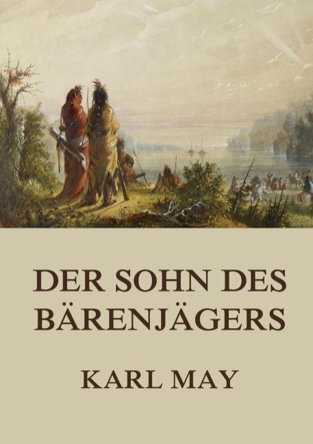 Der Sohn des Bärenjägers - Karl May