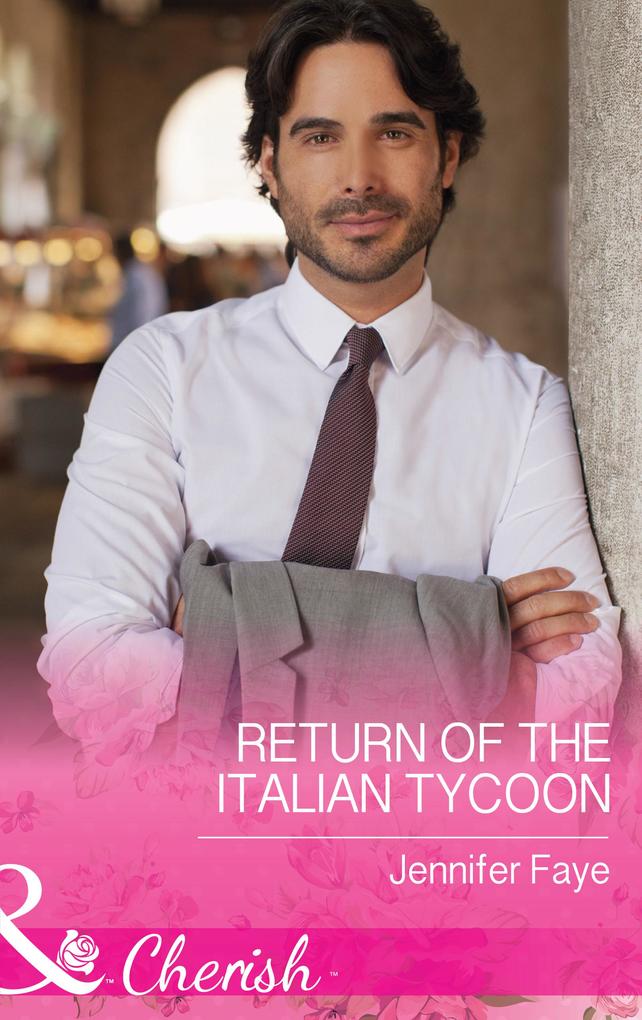 Return of the Italian Tycoon (Mills & Boon Cherish) (The Vineyards of Calanetti Book 2)