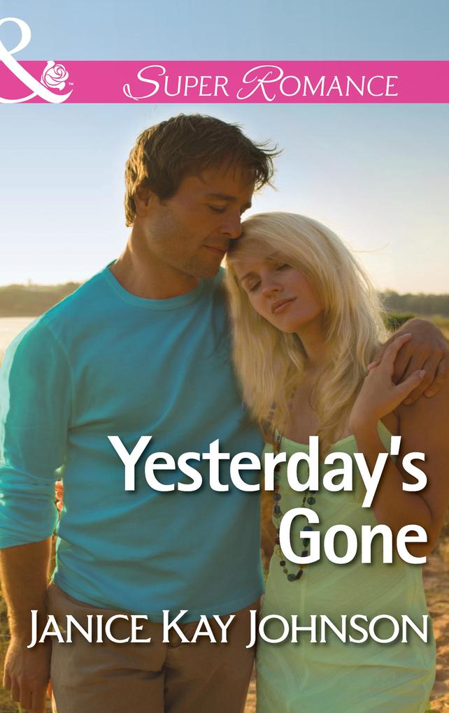 Yesterday‘s Gone (Mills & Boon Superromance) (Two Daughters Book 1)