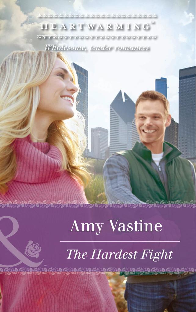 The Hardest Fight (Mills & Boon Heartwarming) (Chicago Sisters Book 3)