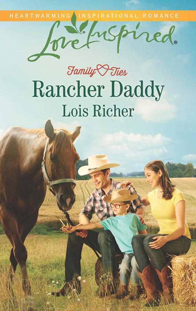 Rancher Daddy (Mills & Boon Love Inspired) (Family Ties (Love Inspired) Book 2)