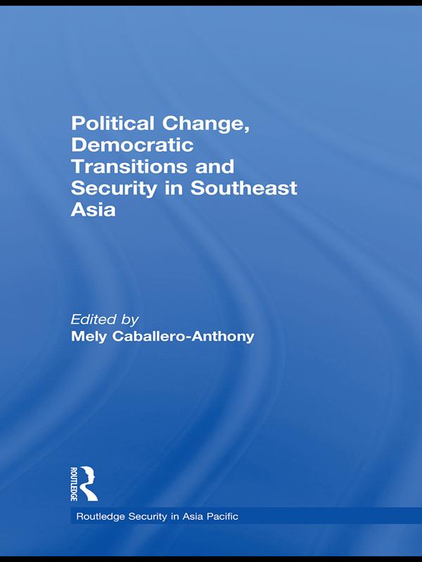 Political Change Democratic Transitions and Security in Southeast Asia