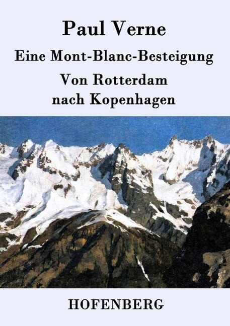 Image of Eine Mont-Blanc-Besteigung / Von Rotterdam nach Kopenhagen