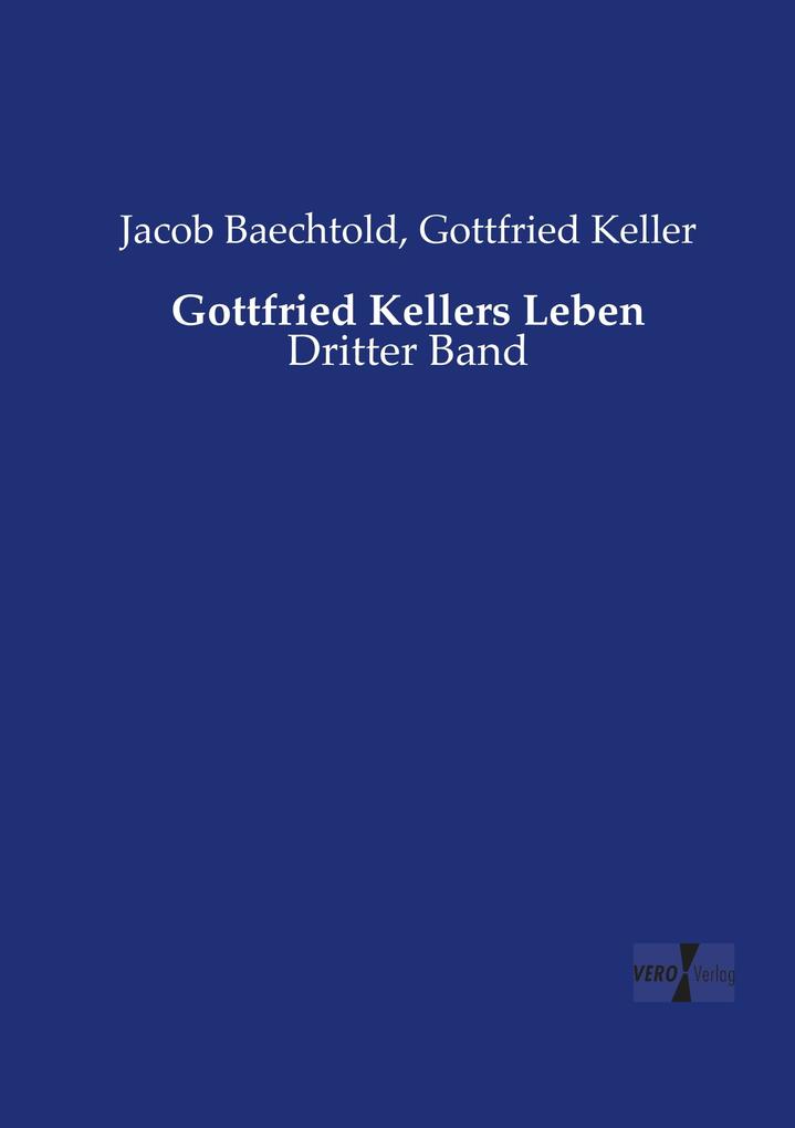 Gottfried Kellers Leben