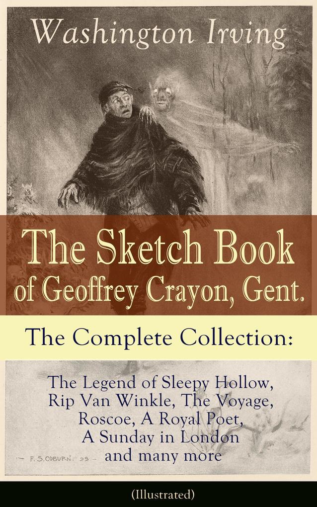 The Sketch Book of Geoffrey Crayon Gent. - The Complete Collection (Illustrated)