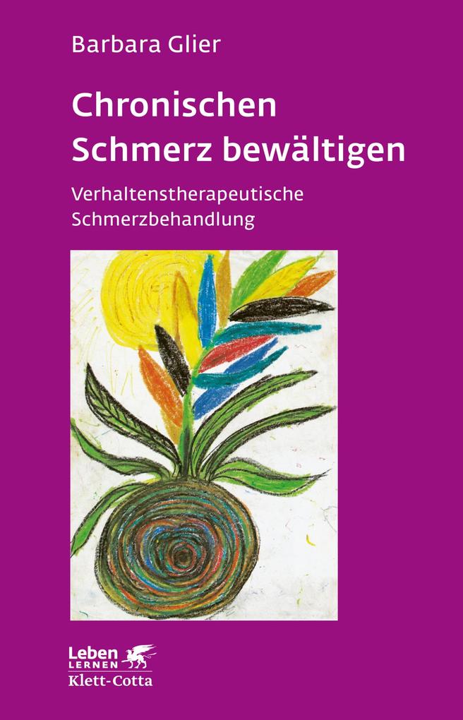 Chronische Schmerzen bewältigen (Leben Lernen Bd. 153)