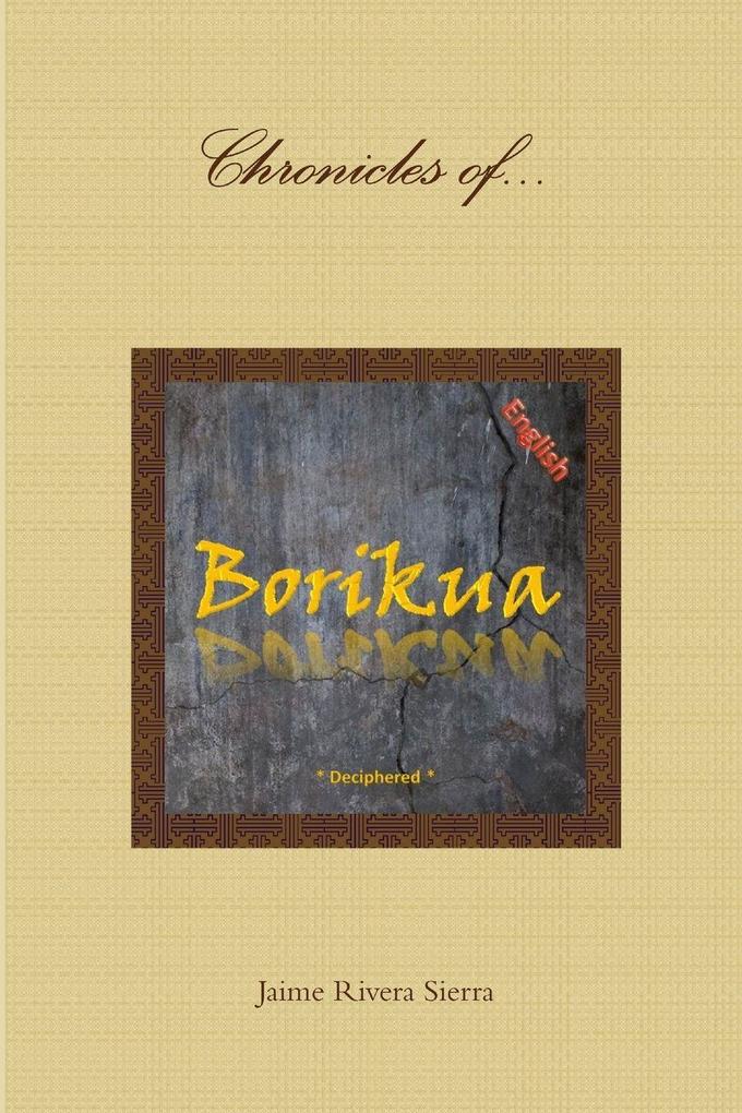 Chronicles of Borikua; Deciphered