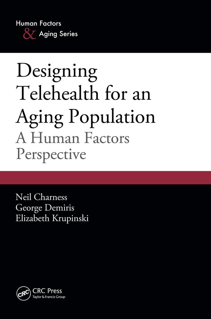 Designing Telehealth for an Aging Population - Neil Charness/ George Demiris/ Elizabeth Krupinski