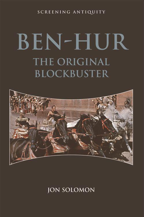 Ben-Hur: The Original Blockbuster - Jon Solomon