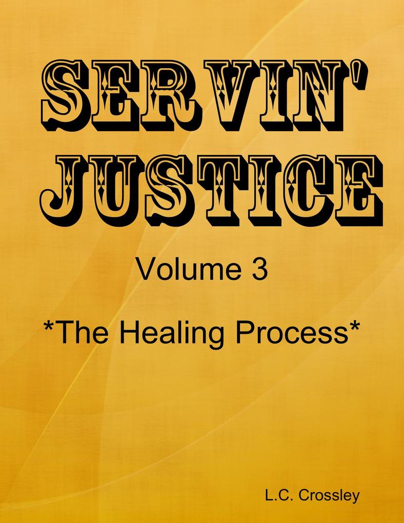 Servin‘ Justice - Volume 3 - The Healing Process