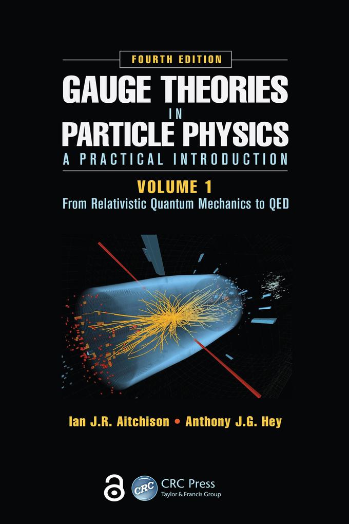 Gauge Theories in Particle Physics: A Practical Introduction Volume 1