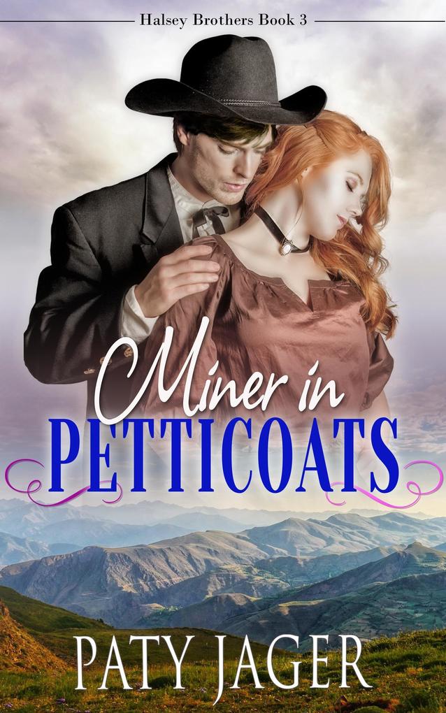 Miner in Petticoats (Halsey Brothers Series #3)