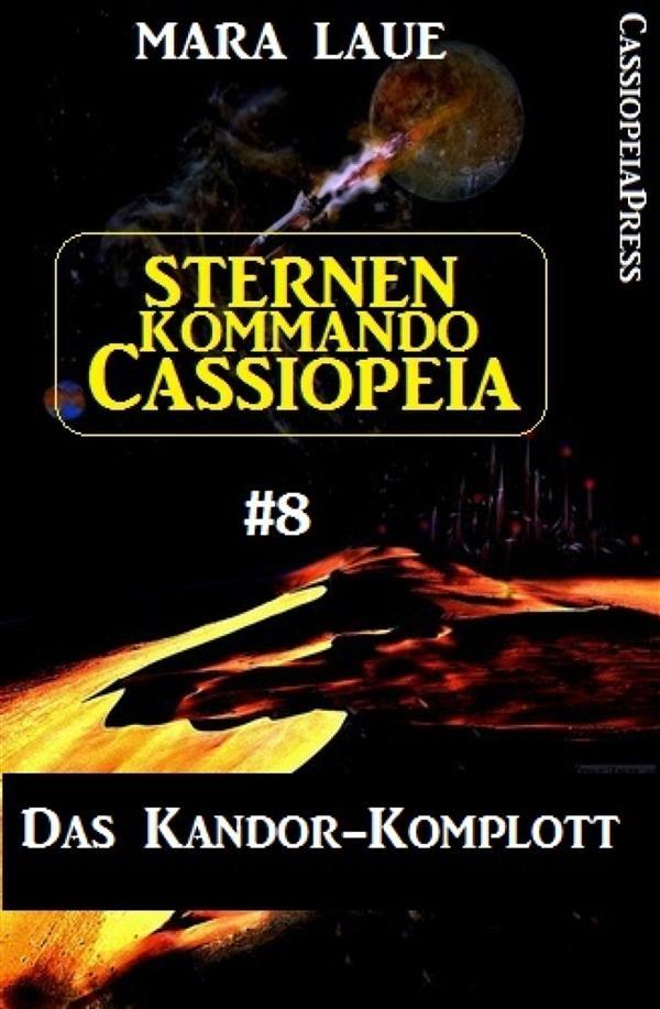 Sternenkommando Cassiopeia 8: Das Kandor-Komplott - Mara Laue
