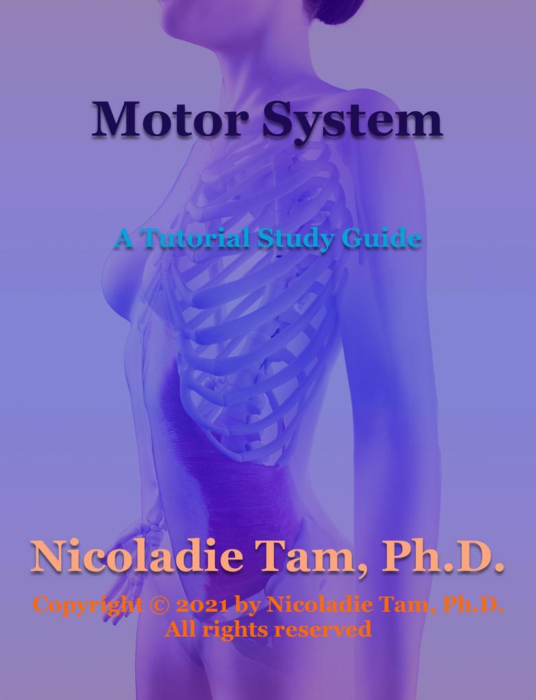 Motor System: A Tutorial Study Guide (Science Textbook Series)