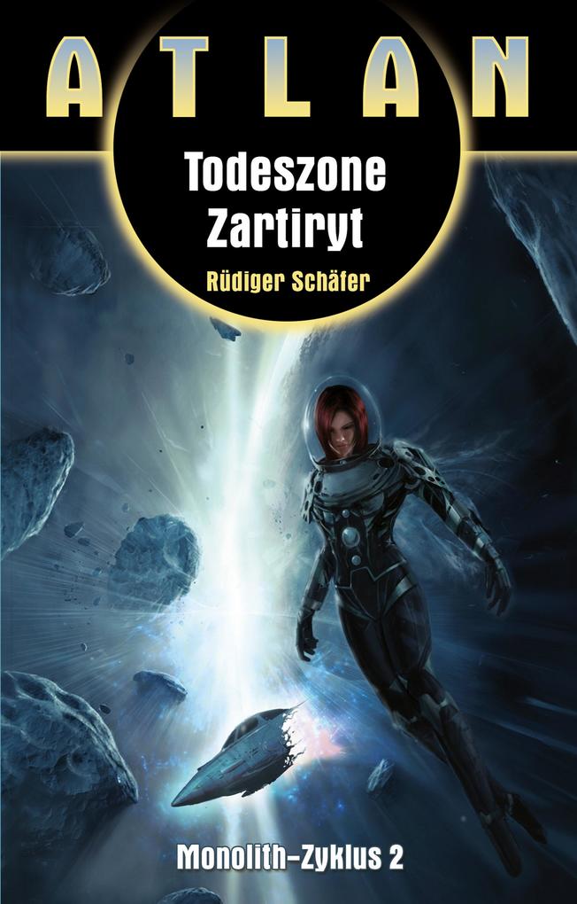 ATLAN Monolith 2: Todeszone Zartiryt - Rüdiger Schäfer