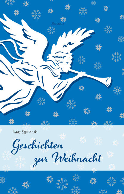 Geschichten zur Weihnacht als Buch von Hans Szymanski - Hans Szymanski