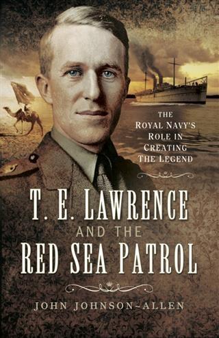 T.E.Lawrence and the Red Sea Patrol