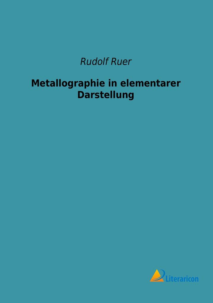 Metallographie in elementarer Darstellung