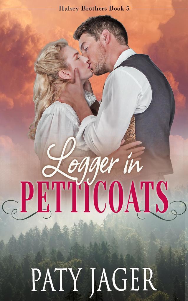 Logger in Petticoats (Halsey Brothers Series #5)